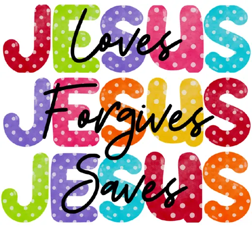 Jesus Loves, Forgives, Saves design